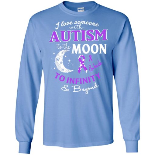 I love someone with autism to the moon to back to infinity beyond t-shirt and mug long sleeve