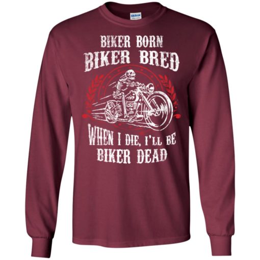 Biker biker born biker bred biker dead retro skeleton style long sleeve