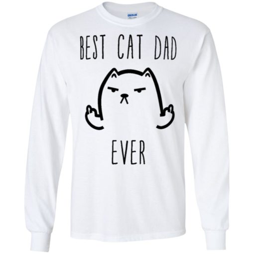 Best cat dad ever funny cat lover gift long sleeve