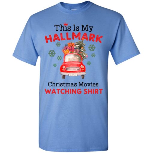 This is my hallmark christmas movies watching shirt t-shirt