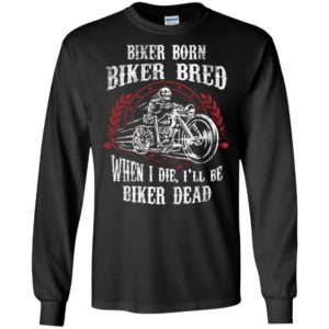 Biker halloween gift when i die i willl be biker dead long sleeve