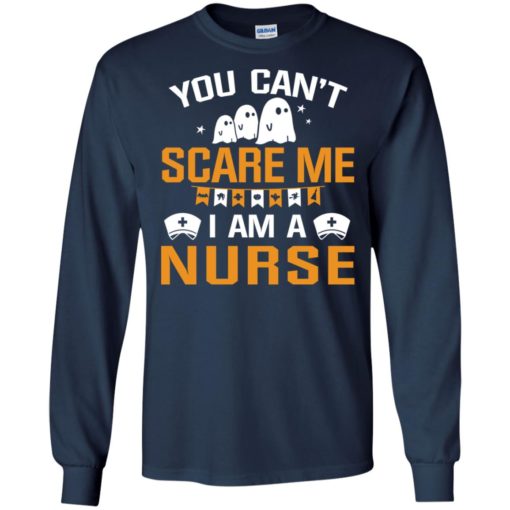 Nurse halloween you can’t scare me long sleeve