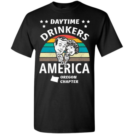 Daytime drinkers of america t-shirt oregon chapter alcohol beer wine t-shirt