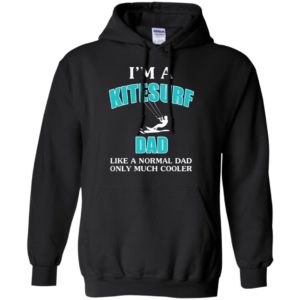 I’m a kitesurf dad like normal dad much cooler hoodie