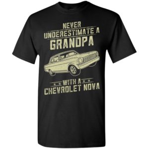Chevrolet nova lover gift – never underestimate a grandpa old man with vintage awesome cars t-shirt