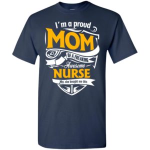 Nurse mother gift proud mom of freakin awesome t-shirt