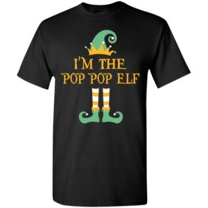 I’m the pop pop elf christmas matching gifts family pajamas elves t-shirt