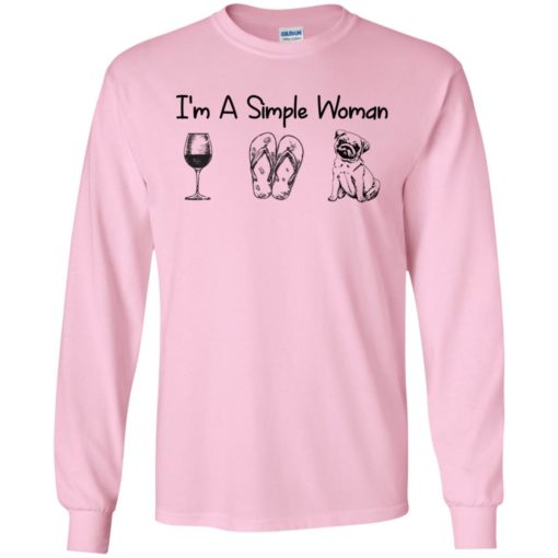 I’m a simple woman wine flip flops pug dog lover shirt long sleeve