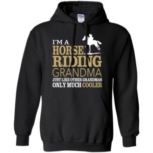 Horse riding grandma shirt i’m a cool grandmother hoodie hoodie