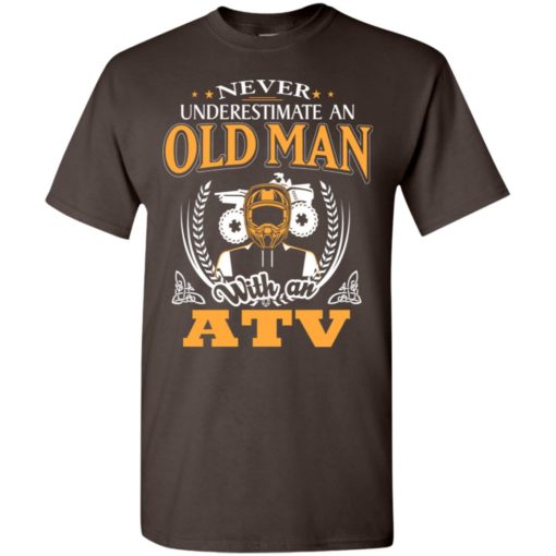 Never underestimate an old man with an atv funny all terrain vehicle t-shirt