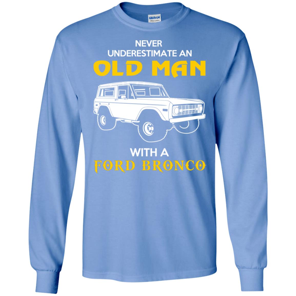 Never Underestimate An Old Man With A Ford Bronco - Vintage Car