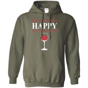 Wine make me happy you not so much gift for women hoodie