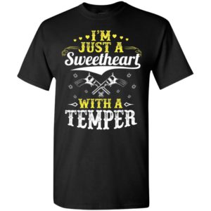 I’m just a sweetheart with a temper funny range shooter girl gift t-shirt
