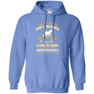 I may seem quiet & reserved but if you mess with my cat funny cats hoodie