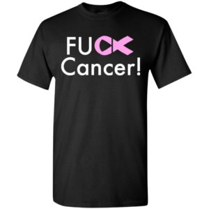 Fuck cancer cancer awareness gifts t-shirt