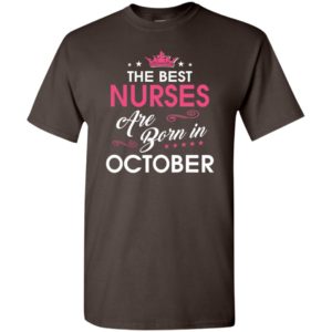 Birthday gift for nurses born in october t-shirt