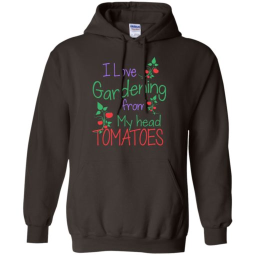 I love gardening from my head tomatoes vegan gardener plants hoodie