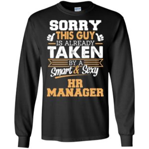 Hr manager – gift for boyfriend husband or lover – sorry this guy is already taken by smart and sexy long sleeve