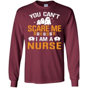 Nurse halloween you can’t scare me long sleeve