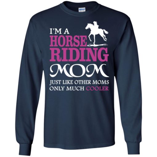 I’m a horse riding mom just cooler funny horse lover mother long sleeve