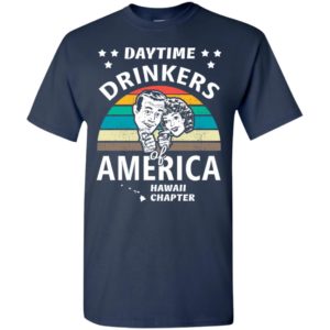 Daytime drinkers of america t-shirt hawaii chapter alcohol beer wine t-shirt