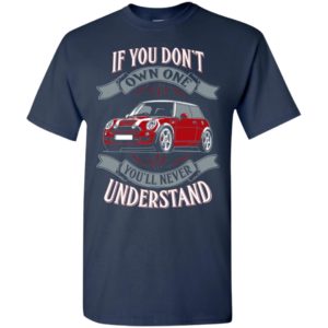 Vintage car if you dont own it you wouldn’t understand t-shirt