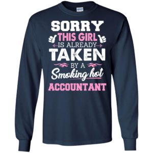 Accountant – gift for girlfriend wife or lover – sorry this girl is already taken by smokin hot long sleeve