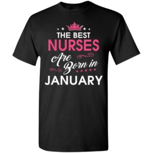 Birthday gift for nurses born in january t-shirt