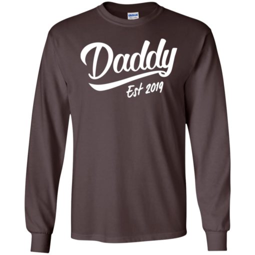Daddy est 2019 happy new parenting father long sleeve