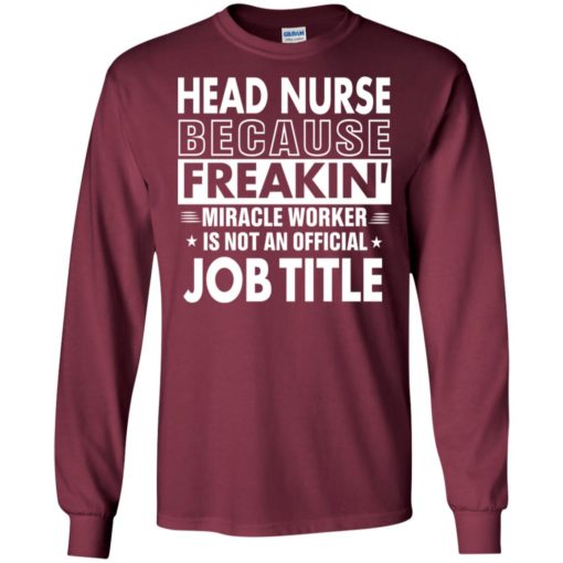 Head nurse because proud official job title t-shirt and mug long sleeve