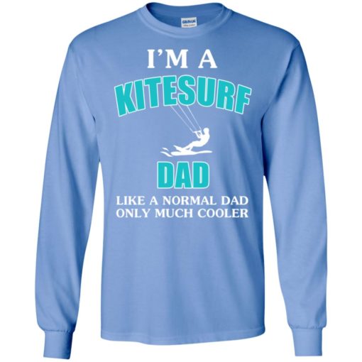 I’m a kitesurf dad like normal dad much cooler long sleeve