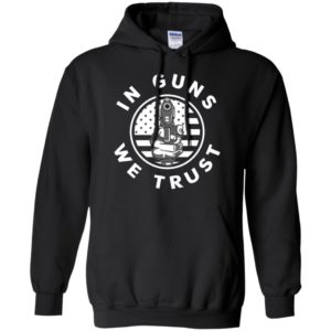 In guns we trust cool usa gun support hoodie