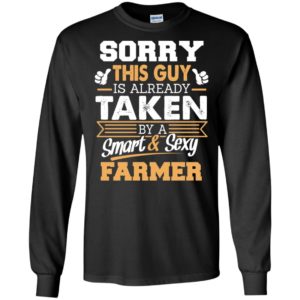 Farmer – gift for boyfriend husband or lover – sorry this guy is already taken by smart and sexy long sleeve