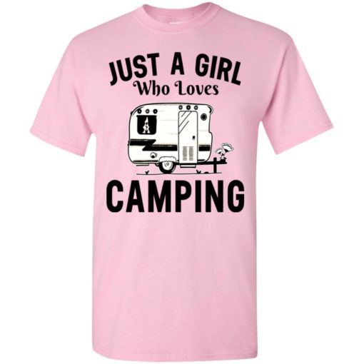 Just a girl who loves camping t-shirt