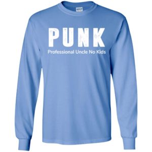Punk professional uncle no kids funny sassy christmas gift for uncle long sleeve