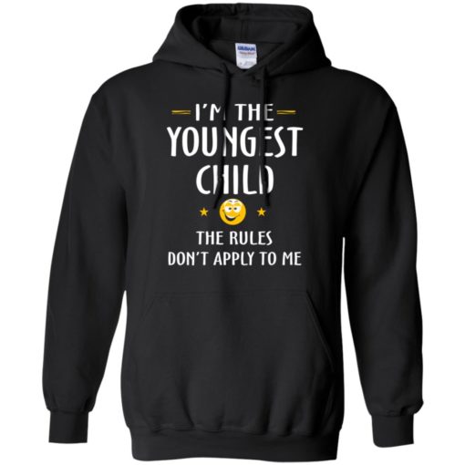 Family i’m the youngest child the rules don’t apply to me funny matching siblings hoodie
