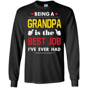 Being a grandpa is the best job gift for papa father christmas long sleeve