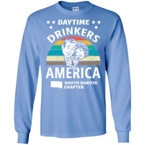 Daytime drinkers of america t-shirt south dakota chapter alcohol beer wine long sleeve