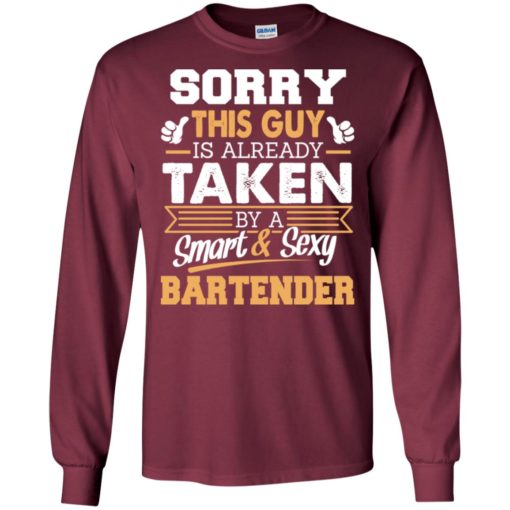 Bartender – gift for boyfriend husband or lover – sorry this guy is already taken by smart and sexy long sleeve