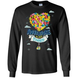 Autism awareness up adventure is out there t-shirt and mug long sleeve
