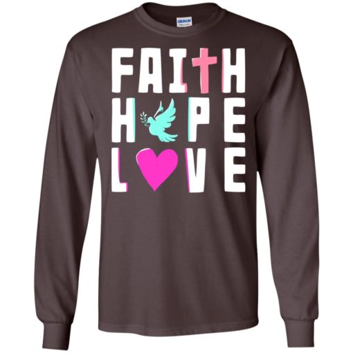 Faith love hope strength 4 cancer awareness gifts long sleeve