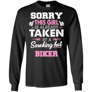 Biker – gift for girlfriend wife or lover – sorry this girl is already taken by smokin hot long sleeve