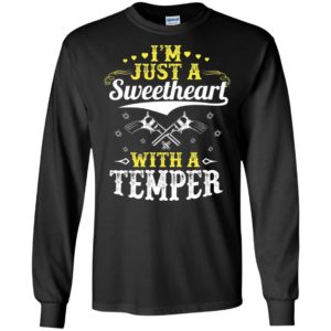 I’m just a sweetheart with a temper funny range shooter girl gift long sleeve