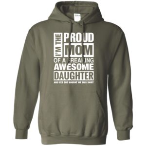 Proud mom of freaking awesome daughter she bought me this hoodie