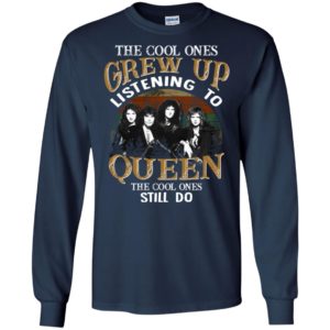 The cool ones grew up listening to queen music fans vintage long sleeve