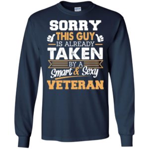 Veteran – gift for boyfriend husband or lover – sorry this guy is already taken by smart and sexy long sleeve