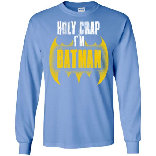 Holy crap i’m batman vintage fans gaming casual style long sleeve