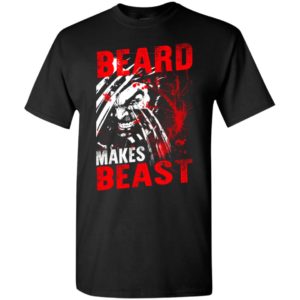 Beard makes beast mustache hipster humor t-shirt