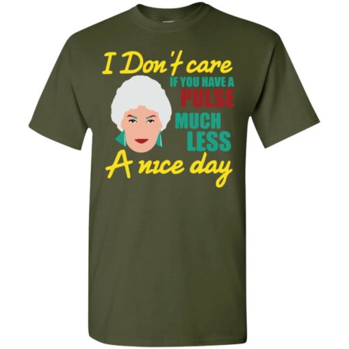 I dont care if you have a pulse much golden girls fans t-shirt
