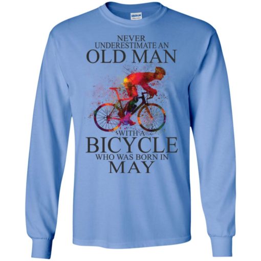 Never underestimate an old man with a bicycle who was born in may long sleeve
